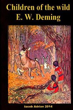 portada Children of the wild E. W. Deming (in English)