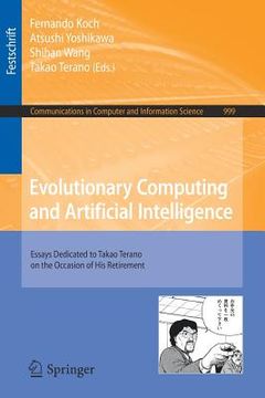 portada Evolutionary Computing and Artificial Intelligence: Essays Dedicated to Takao Terano on the Occasion of His Retirement (en Inglés)