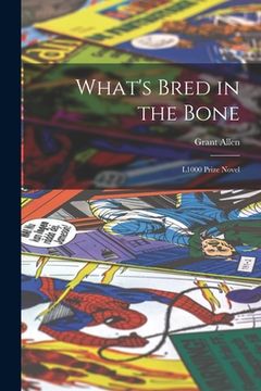 portada What's Bred in the Bone: L1000 Prize Novel (in English)