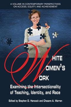 portada White Women's Work: Examining the Intersectionality of Teaching, Identity, and Race (en Inglés)