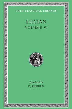 portada Lucian: How to Write History. The Dipsads. Saturnalia. Herodotus or Aetion. Zeuxis or Antiochus. A Slip of the Tongue in Greeting. Apology for the "Salaried Posts In. (Loeb Classical Library no. 430) (in English)