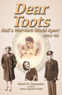 portada Dear Toots: Half a War-torn World Apart, 1941-'45 (en Inglés)