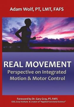 portada Real Movement: Perspective on Integrated Motion & Motor Control (en Inglés)