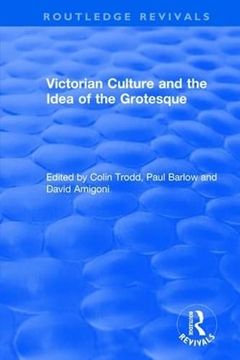 portada Routledge Revivals: Victorian Culture and the Idea of the Grotesque (1999) (in English)