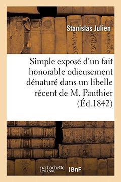 portada Simple Exposé D'un Fait Honorable Odieusement Dénaturé Dans un Libelle Récent de m. Pauthier (Histoire) (in French)