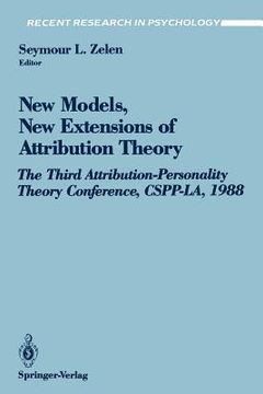 portada new models, new extensions of attribution theory: the third attribution-personality theory conference, cspp-la, 1988 (en Inglés)