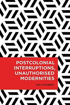 portada Postcolonial Interruptions, Unauthorised Modernities (Radical Cultural Studies) (en Inglés)