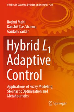 portada Hybrid L1 Adaptive Control: Applications of Fuzzy Modeling, Stochastic Optimization and Metaheuristics 