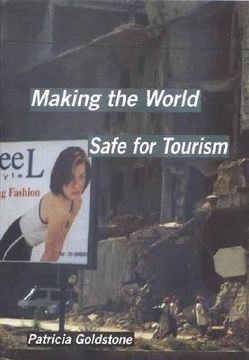 portada making the world safe for tourism (en Inglés)