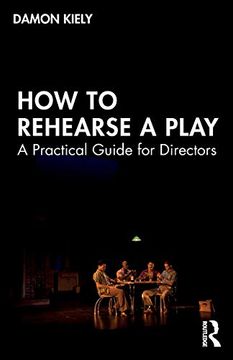 portada How to Rehearse a Play: A Practical Guide for Directors (in English)
