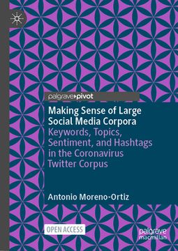 portada Making Sense of Large Social Media Corpora: Keywords, Topics, Sentiment, and Hashtags in the Coronavirus Twitter Corpus
