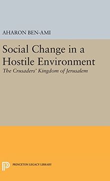 portada Social Change in a Hostile Environment: The Crusaders' Kingdom of Jerusalem (Princeton Studies on the Near East) (en Inglés)