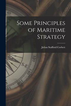 portada Some Principles of Maritime Strategy (en Inglés)