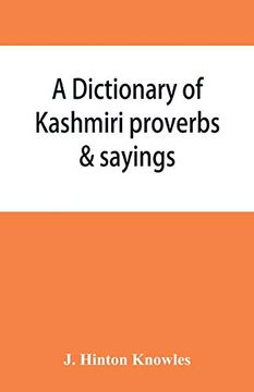 portada A Dictionary of Kashmiri Proverbs & Sayings: Explained and Illustrated From the Rich and Interesting Folklore of the Valley (en Inglés)