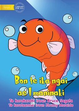 portada I am a Pet Fish - Bon te ika ngai ae I maninaki (Te Kiribati) (en Inglés)