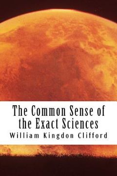 portada The Common Sense of the Exact Sciences (en Inglés)