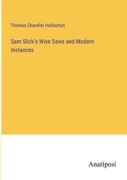 portada Sam Slick's Wise Saws and Modern Instances