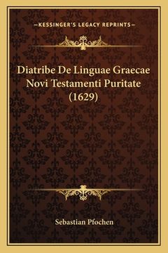 portada Diatribe De Linguae Graecae Novi Testamenti Puritate (1629) (in Latin)