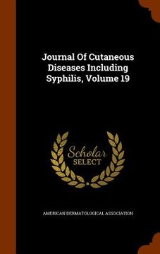 portada Journal Of Cutaneous Diseases Including Syphilis, Volume 19