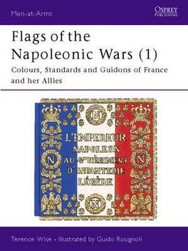 portada flags of the napoleonic wars (1): colours, standards and guidons of france and her allies (in English)