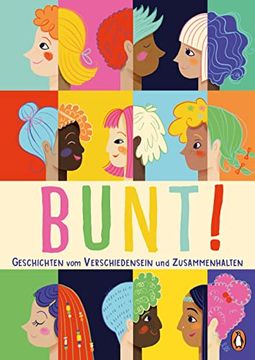 portada Bunt! 14 Geschichten vom Verschiedensein und Zusammenhalten für Kinder ab 5 Jahren (in German)