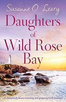 portada Daughters of Wild Rose Bay: A Completely Heart-Warming and Gripping Irish Romance (Sandy Cove) (in English)