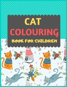 portada Cat Colouring Book For Children: Cat coloring book for kids & toddlers -Cat coloring books for preschooler-coloring book for boys, girls, fun activity