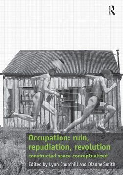 portada Occupation: Ruin, Repudiation, Revolution: Constructed Space Conceptualized