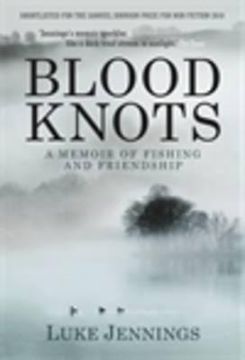 portada blood knots: of fathers, friendship and fishing (en Inglés)