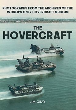 portada The Hovercraft: Photographs from the Archives of the World's Only Hovercraft Museum (en Inglés)