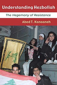 portada Understanding Hezbollah: The Hegemony of Resistance (Contemporary Issues in the Middle East) (en Inglés)