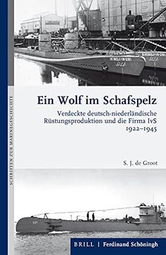 portada Ein Wolf Im Schafspelz: Verdeckte Deutsch-Niederländische Rüstungsproduktion Und Die Firma Ivs 1922-1945 (en Alemán)