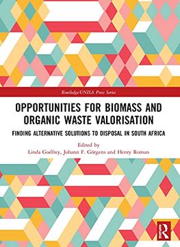 portada Opportunities for Biomass and Organic Waste Valorisation: Finding Alternative Solutions to Disposal in South Africa (Routledge 