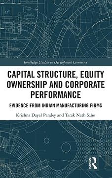 portada Capital Structure, Equity Ownership and Corporate Performance (Routledge Studies in Development Economics) (en Inglés)