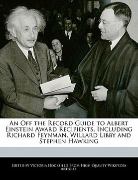 portada an off the record guide to albert einstein award recipients, including richard feynman, willard libby and stephen hawking