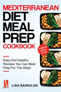 portada Mediterranean Diet Meal Prep Cookbook: Easy and Healthy Recipes you can Meal Prep for the Week (1) (Healthy Cookbook) (en Inglés)