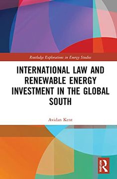 portada International law and Renewable Energy Investment in the Global South (Routledge Explorations in Energy Studies) 