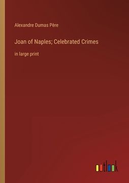 portada Joan of Naples; Celebrated Crimes: in large print (in English)