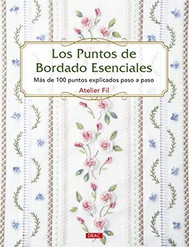 portada Los Puntos de Bordado Esenciales: Más de 100 Puntos Explicados Paso a Paso (in Spanish)