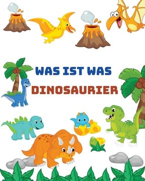 portada Was Ist Was Dinosaurier: Meine Kindergartenfreunde Dinosaurier l Dinosaurier Kinderbuch 6 Jahre l Dinosaurier Aktivheft Was Ist Was (en Alemán)