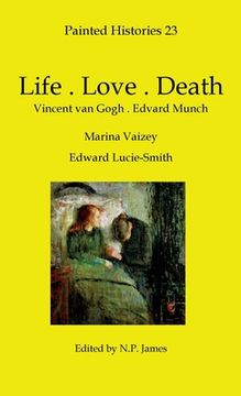 portada Life-Love-Death: Vincent van Gogh-Edvard Munch
