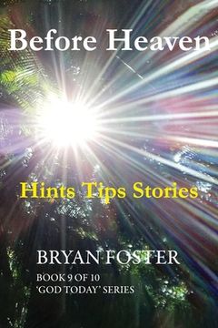 portada Before Heaven: Hints Tips Stories (en Inglés)