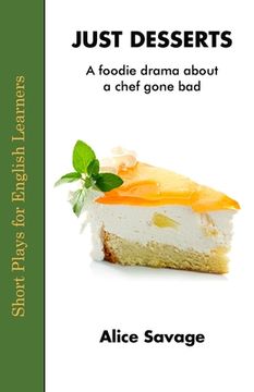portada Just Desserts: A foodie drama about a chef gone bad 