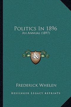 portada politics in 1896: an annual (1897)