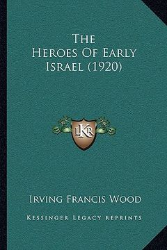 portada the heroes of early israel (1920) (en Inglés)
