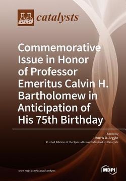 portada Commemorative Issue in Honor of Professor Emeritus Calvin H. Bartholomew in Anticipation of His 75th Birthday
