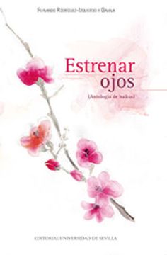 portada Estrenar Ojos: (Antología de Haikus) (in Spanish)