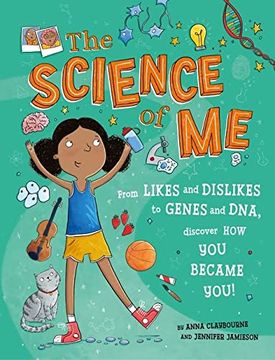 portada The Science of me: From Likes and Dislikes to Genes and Dna, Discover how you Became You!
