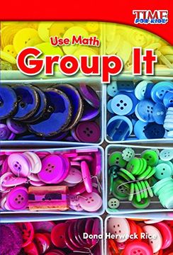 portada Use Math: Group It (en Inglés)