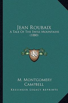 portada jean roubaix: a tale of the swiss mountains (1880) (in English)